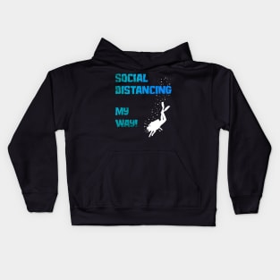 SOCIAL DISTANCING MY WAY T SHIRT Kids Hoodie